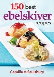 Cover of 150 Best Ebelskiver Recipes by Camilla V. Saulsbury