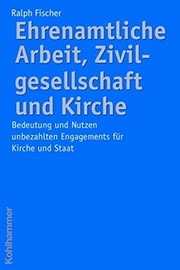 Front cover of Ehrenamtliche Arbeit, Zivilgesellschaft und Kirche by Ralph Fischer