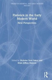 Front cover of Florence in the Early Modern World by Nicholas Scott Baker