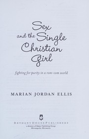 Front cover of Sex and the single Christian girl by Marian L. Jordan