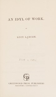 Cover of An idyl of work by Lucy Larcom
