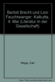 Front cover of Bertolt Brecht und Lion Feuchtwanger, "Kalkutta, 4. Mai" by Carl Wege