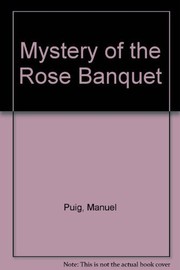 Cover of Mystery of the rose bouquet by Manuel Puig