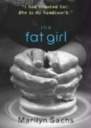 Front cover of The fat girl by Marilyn Sachs