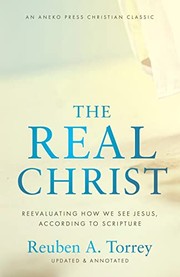 Cover of Real Christ by Reuben A. Torrey