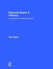 Cover of Exploring Desire and Intimacy by Gina Ogden