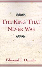 Front cover of The king that never was by Edmond F. Daniels