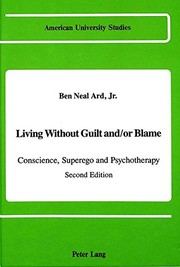 Front cover of Living without guilt and/or blame by Ben N. Ard