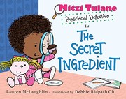 Front cover of Mitzi Tulane, preschool detective in The secret ingredient by Lauren McLaughlin