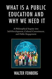 Front cover of What Is a Public Education and Why We Need It by Walter Feinberg