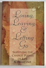 Front cover of Losing, Leaving, & Letting Go by Marceal Clark