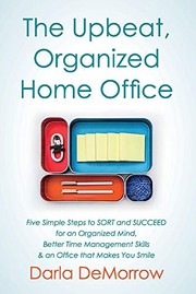 Front cover of Upbeat, Organized Home Office by Darla DeMorrow