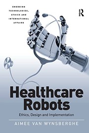 Front cover of Healthcare Robots by Aimee Van Wynsberghe