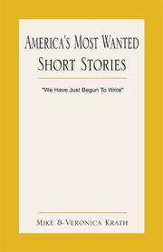 Front cover of America's Most Wanted Short Stories by Mike Krath