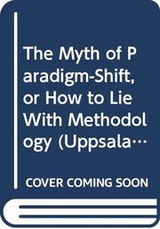Front cover of The myth of paradigm-shift, or, How to lie with methodology by Max Scharnberg