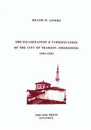 Front cover of The Islamization & Turkification of the city of Trabzon (Trebizond), 1461-1583 by Heath W. Lowry