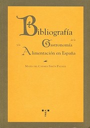 Front cover of Bibliografía de la gastronomía y la alimentación en España by María del Carmen Simón Palmer