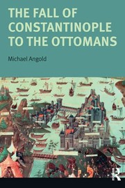 Front cover of The fall of Constantinople to the Ottomans by Michael Angold