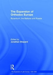Cover of The Expansion of Orthodox Europe by Jonathan Shepard