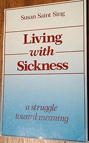 Cover of Living with sickness by Susan Saint Sing