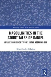 Front cover of Masculinities in the Court Tales of Daniel by Brian Charles DiPalma