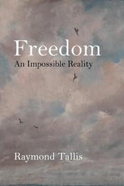 Cover of Freedom by Raymond Tallis