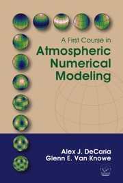 Front cover of A first course in atmospheric numerical modeling by Alex J. DeCaria