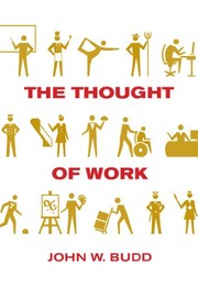 Front cover of The thought of work by John W. Budd