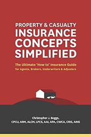 Front cover of Property and Casualty Insurance Concepts Simplified by Christopher J. Boggs