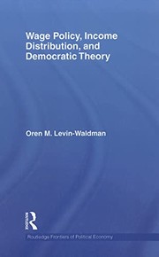 Front cover of Wage policy, income distribution, and democratic theory by Oren M. Levin-Waldman