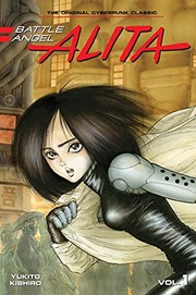Front cover of Battle Angel Alita 1 (Paperback) by Yukito Kishiro