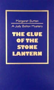 Front cover of The clue of the stone lantern by Margaret Sutton