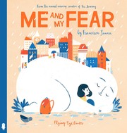 Front cover of Me and my fear by Francesca Sanna