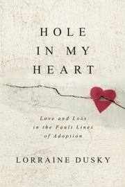 Front cover of Hole in my heart by Lorraine Dusky