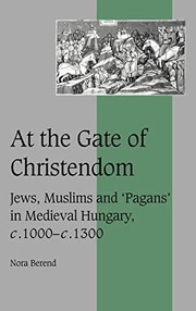 Front cover of At the gate of Christendom by Nora Berend
