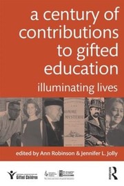 Front cover of Century of Contributions to Gifted Education by Anne Robinson