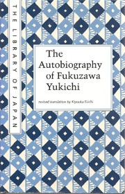 Front cover of The autobiography of Fukuzawa Yukichi by Fukuzawa, Yukichi