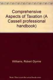 Front cover of Comprehensive aspects of taxation by R. Glynne Williams
