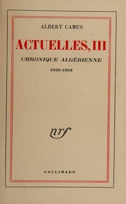 Front cover of Actuelles III. Chronique algérienne 1939–1958 by Albert Camus