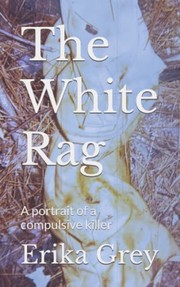 Cover of The White Rag by Erika Grey