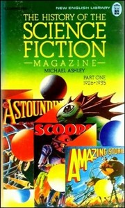 Front cover of The history of the science fiction magazine by Michael Ashley