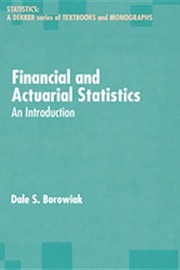 Front cover of Financial and Actuarial Statistics by Dale S. Borowiak