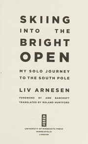Front cover of Skiing into the Bright Open by Liv Arnesen