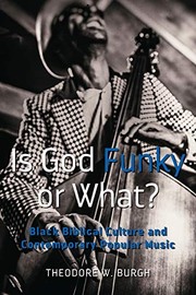 Front cover of Is God Funky or What? by Theodore W. Burgh
