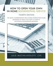 Cover of How to Open Your Own in-Home Bookkeeping Service 4th Edition by Julie Mucha-aydlott
