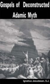 Front cover of Gospels of deconstructed Adamic myth by Ignatius Jesudasan