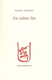 Cover of Un calme feu by Jaccottet, Philippe.