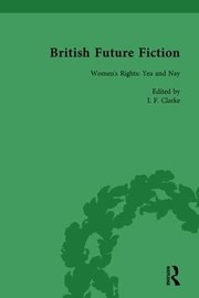 Cover of British Future Fiction, 1700-1914, Volume 4 by I. F. Clarke