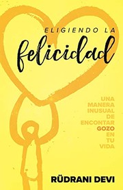 Cover of Choosing Happiness (Spanish) by Rudrani Devi