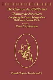Cover of The Chanson des chétifs and Chanson de Jérusalem by Carol Sweetenham